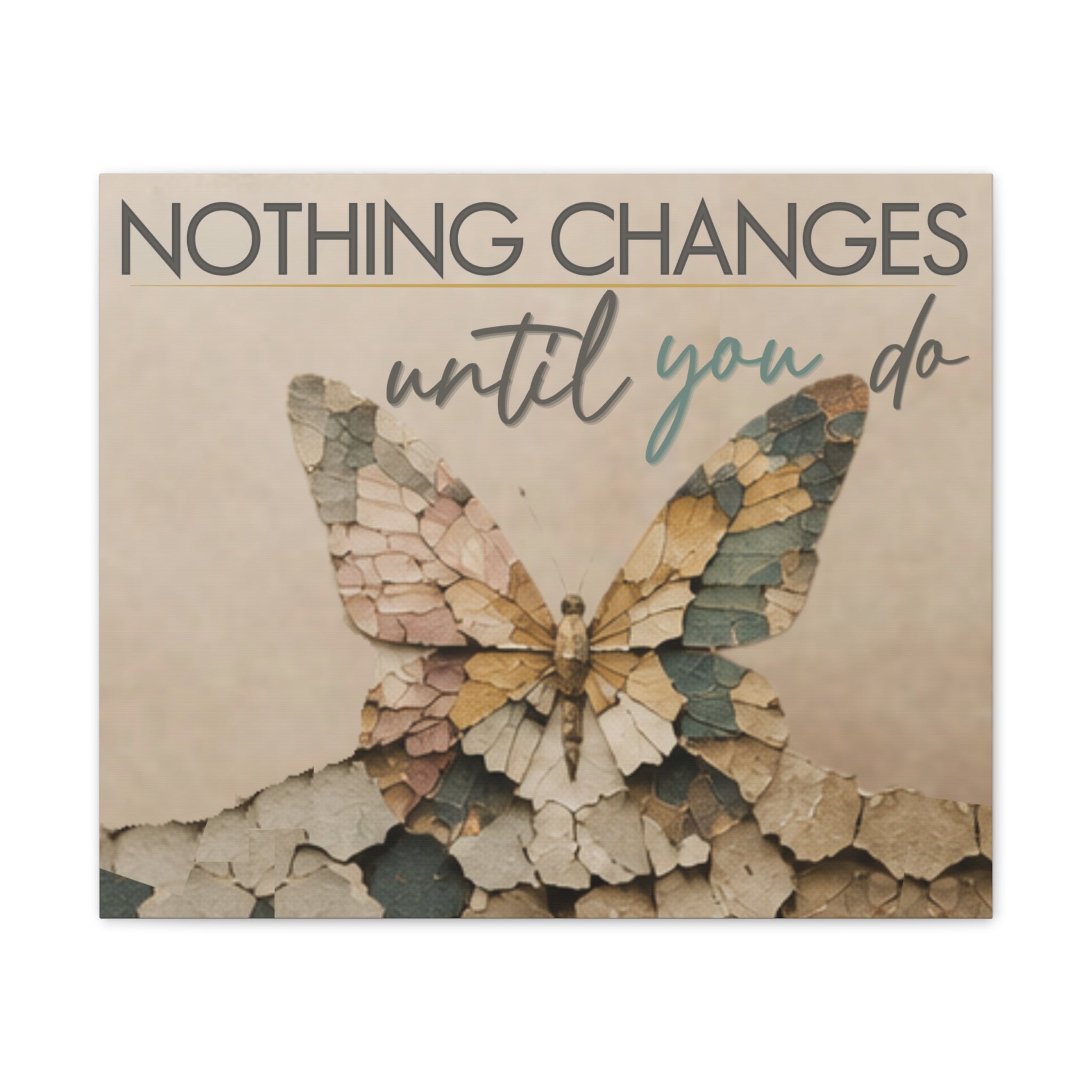 Canvas Wall Art – "Nothing Changes Until You Do" Inspirational Butterfly Quote