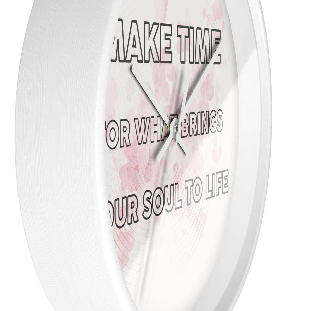 Make Time Wall Clock — Inspirational Quote Clock 'Make Time for What Brings Your Soul to Life'