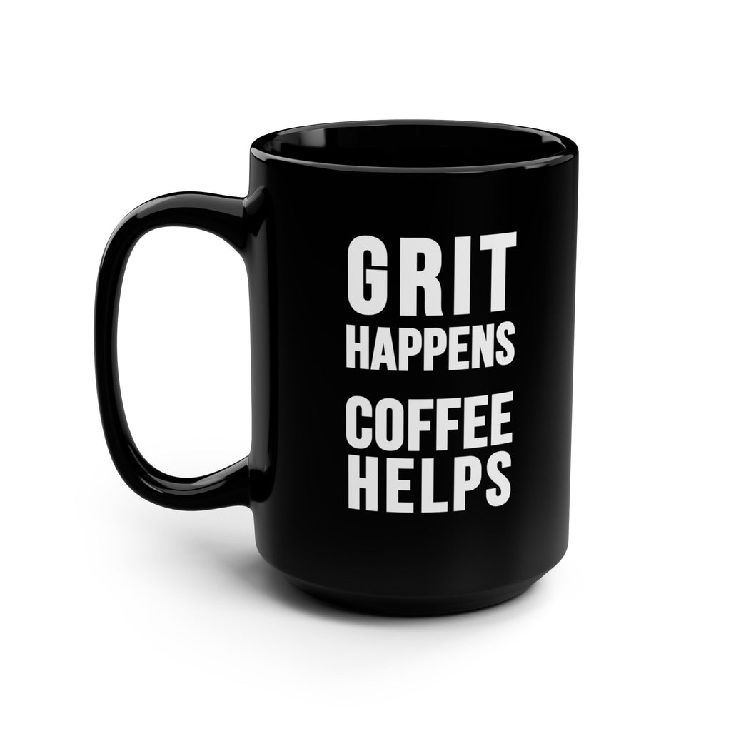 Grit Happens. Coffee Helps. | G3 Coffee Mug