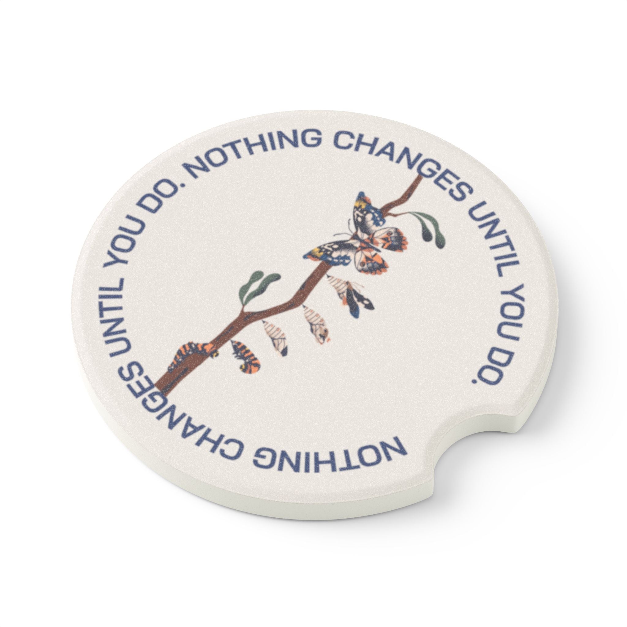 Soapstone Car Coaster "Nothing Changes Until You Do" Car Drink Coaster