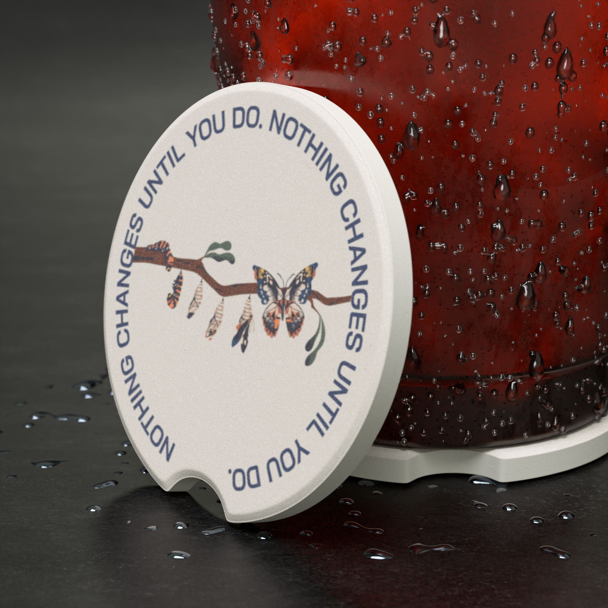 Soapstone Car Coaster "Nothing Changes Until You Do" Car Drink Coaster