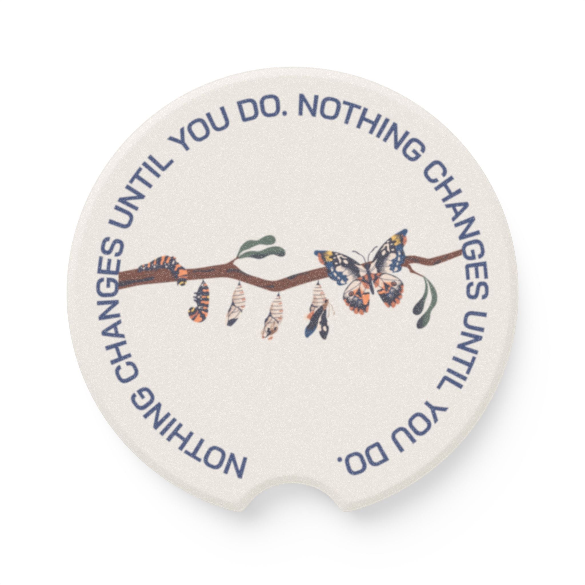 Soapstone Car Coaster "Nothing Changes Until You Do" Car Drink Coaster