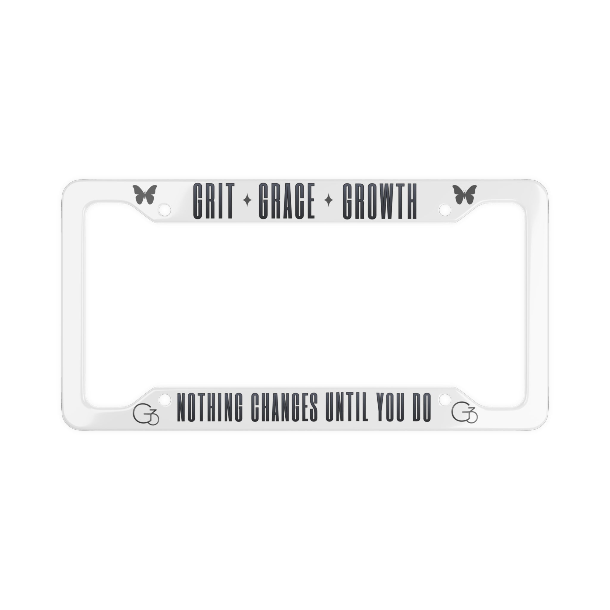 Grit + Grace + Growth License Plate Frame — “Nothing Changes Until You Do” Inspirational Car Frame