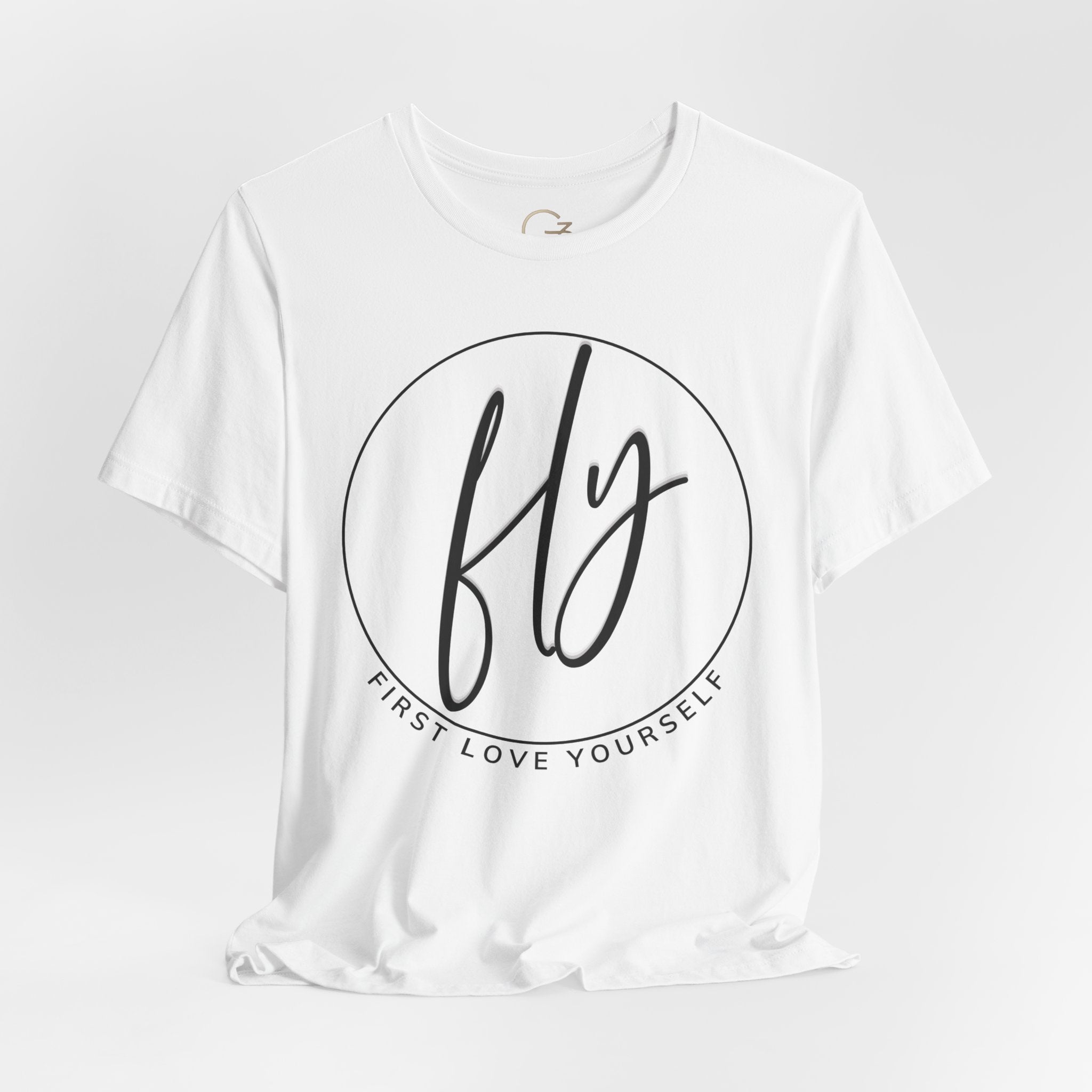First Love Yourself (FLY) Graphic Tee — Inspirational Self-Love Shirt