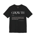 Growth Definition Tee - Minimal Inspirational Graphic T-Shirt