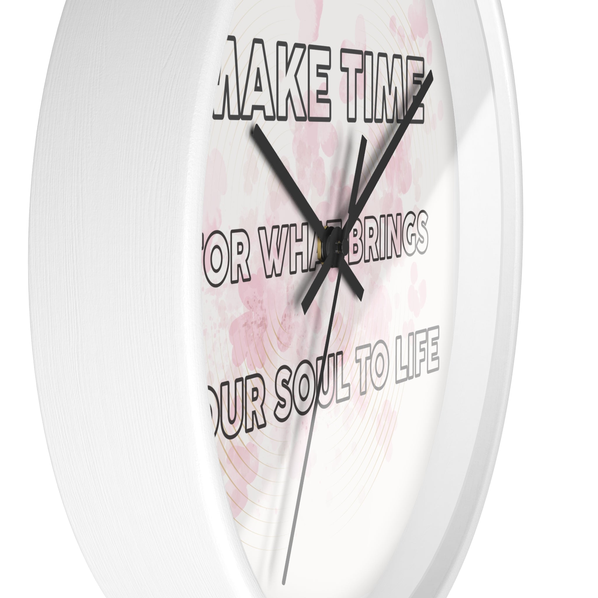 Make Time Wall Clock — Inspirational Quote Clock 'Make Time for What Brings Your Soul to Life'