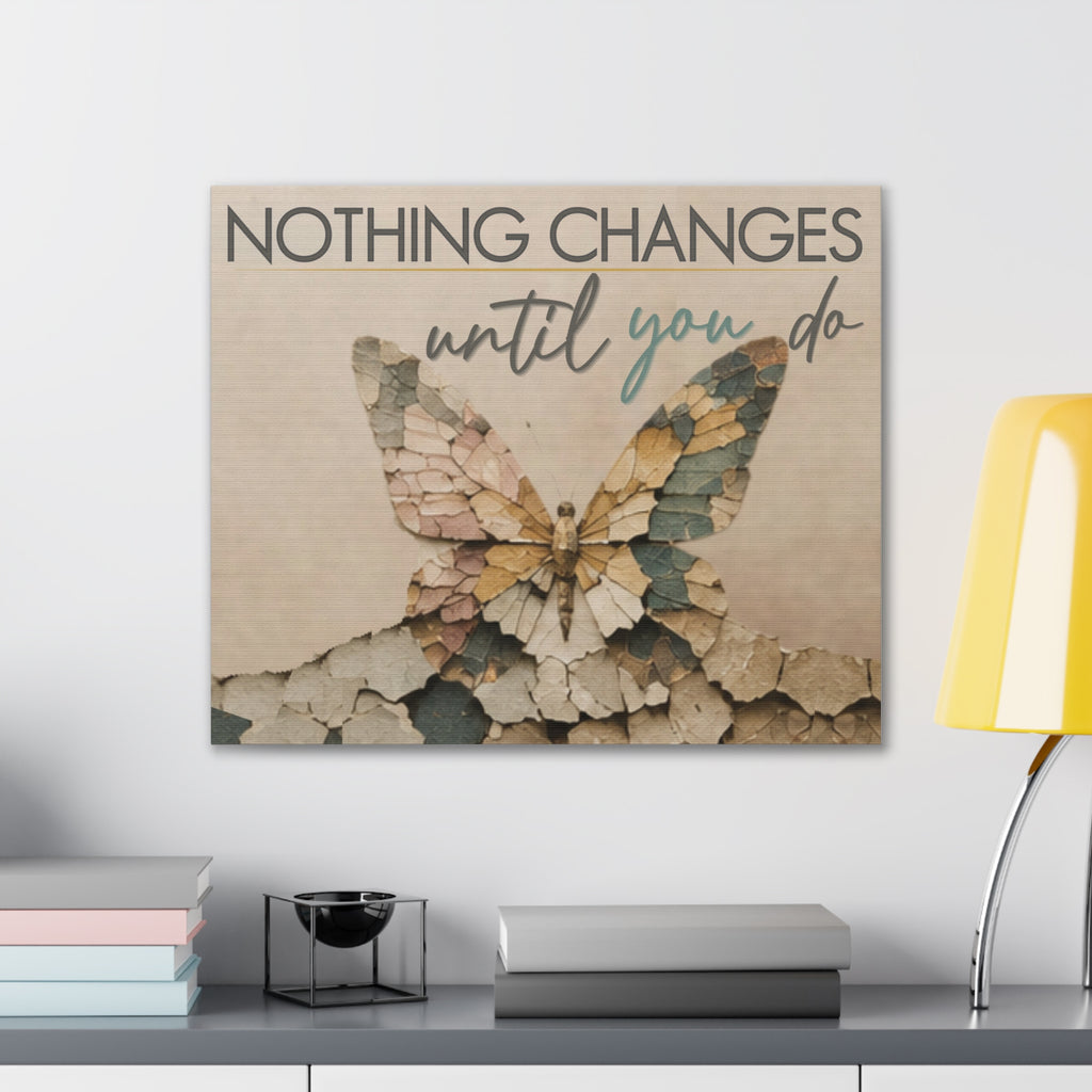 Canvas Wall Art – "Nothing Changes Until You Do" Inspirational Butterfly Quote