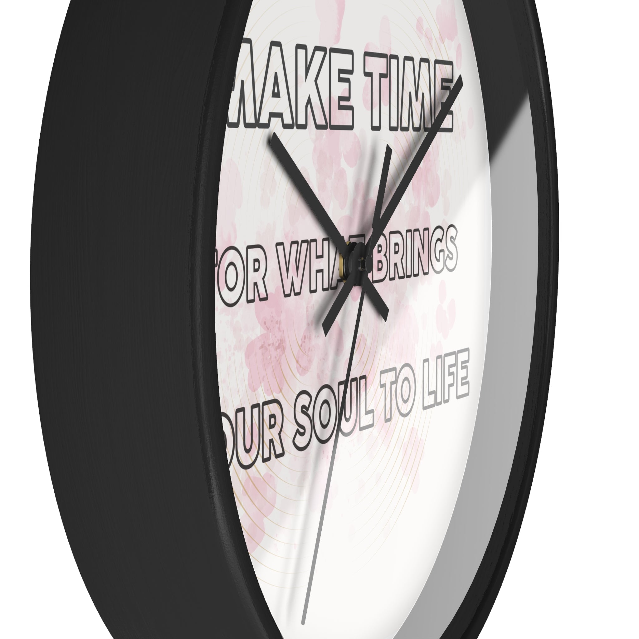 Make Time Wall Clock — Inspirational Quote Clock 'Make Time for What Brings Your Soul to Life'