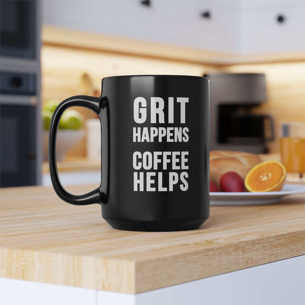 Grit Happens. Coffee Helps. | G3 Coffee Mug