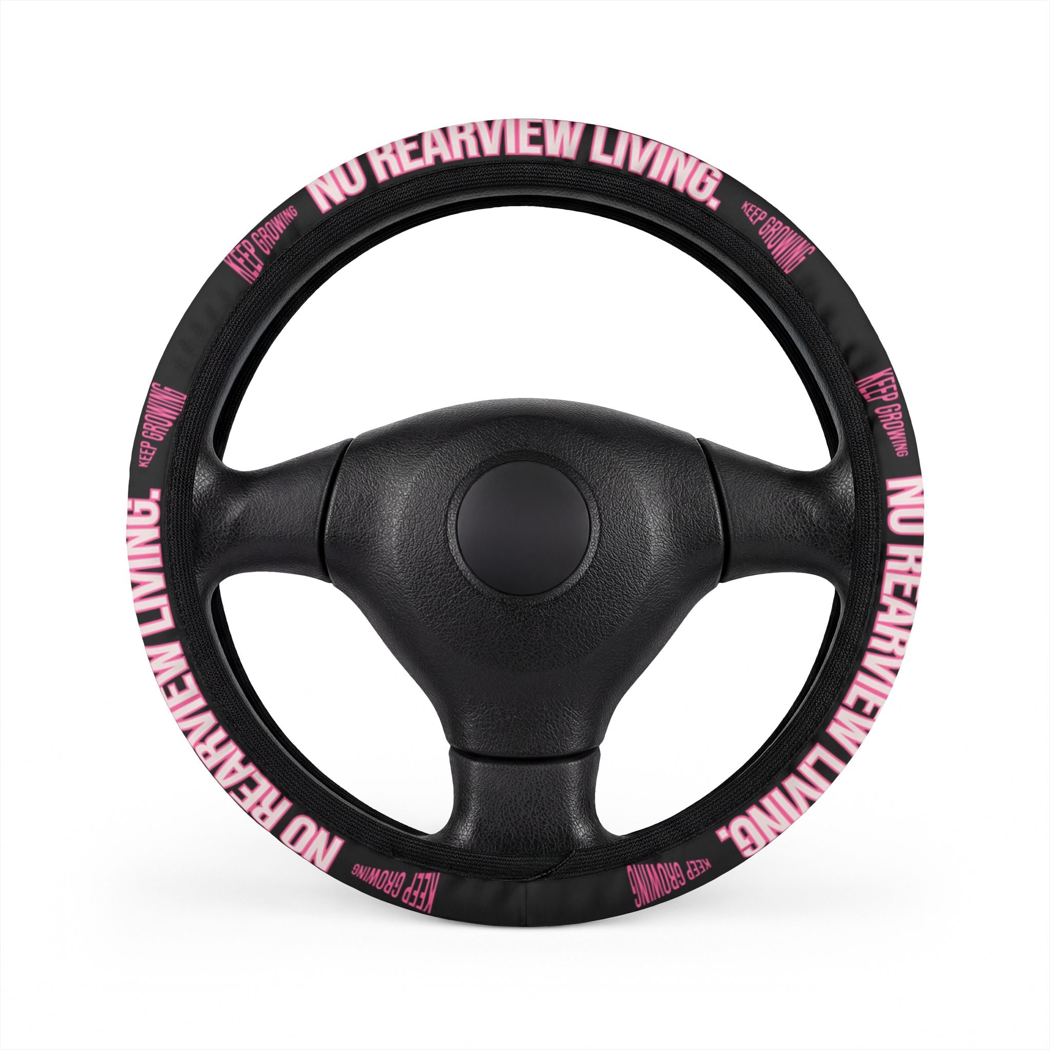 No Rearview Living Steering Wheel Cover | A Daily Reminder to Keep Growing