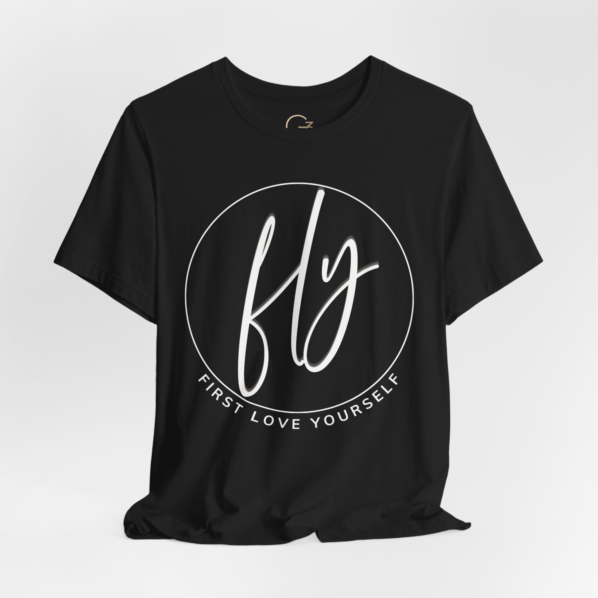 First Love Yourself (FLY) Graphic Tee — Inspirational Self-Love Shirt