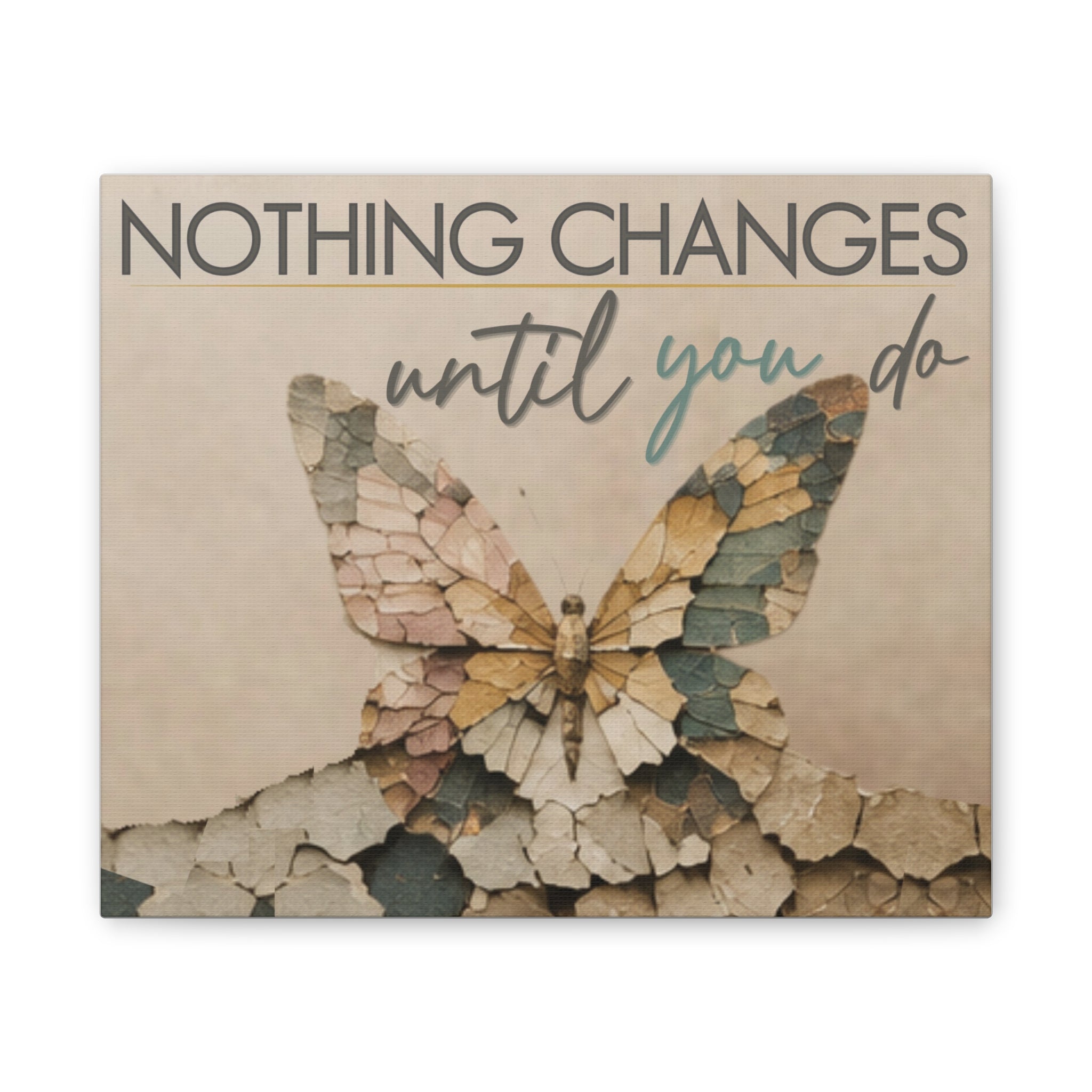 Canvas Wall Art – "Nothing Changes Until You Do" Inspirational Butterfly Quote